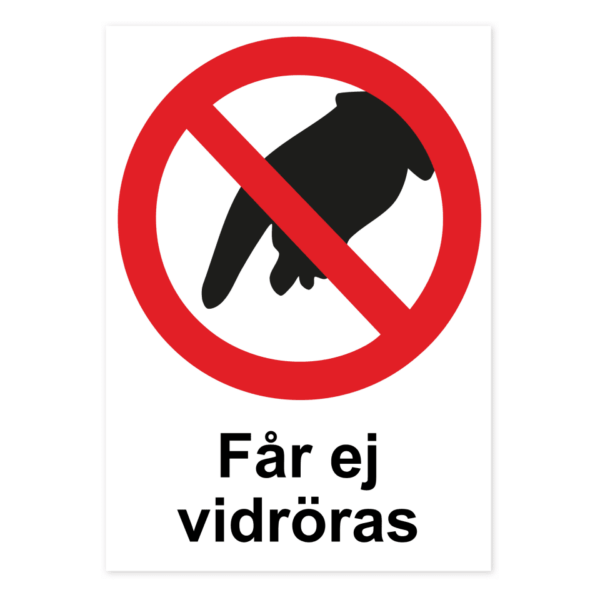 Skylten - Får ej vidröras.