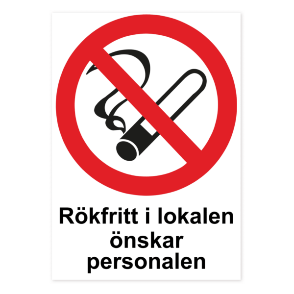 Skylten - Rökfritt i lokalen önskar personalen. Förbudsskyltar med budskapet "Rökfritt i lokalen önskar personalen" finns i materialen aluminium (0,7mm) och självhäftande dekal i storleken 210x297 mm.