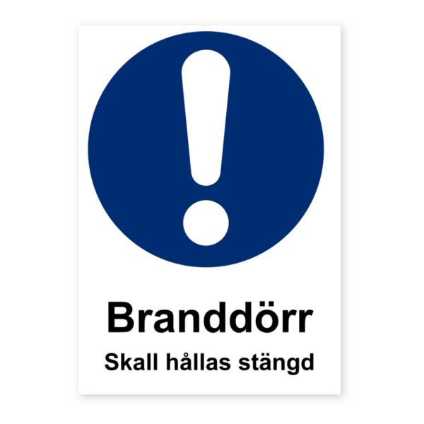 Branddörr. Skall hållas stängd
