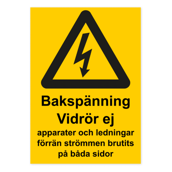 Skylten - Bakspänning. Vidrör ej apparater och ledningar förrän strömmen brutits på båda sidor.