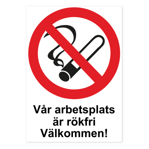 Skylten - Vår arbetsplats är rökfri Välkommen!. Förbudsskyltar med budskapet "Vår arbetsplats är rökfri Välkommen!" finns i materialen aluminium (0,7mm) och självhäftande dekal i storleken 210x297 mm.