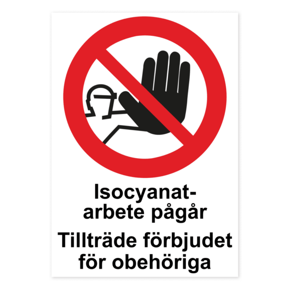 Skylten - Isocyanatarbete pågår, tillträde förbjudet för obehöriga. Isocyanatarbete pågår, tillträde förbjudet för obehöriga. Denna självhäftande dekal i storlek 210x297 mm förmedlar vital information om arbetsområdets säkerhetskrav.