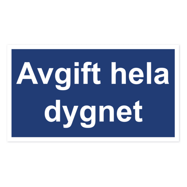 Skylten - Avgift hela dygnet. Klara och tydliga avgiftsinstruktioner