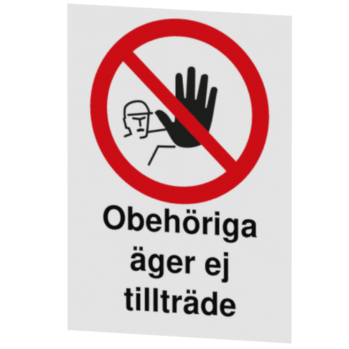 Skylten - Obehöriga äger ej tillträde. Skylten är utformad för att klart och tydligt meddela "Obehöriga äger ej tillträde", för att avvärja obehöriga att tillträda området.