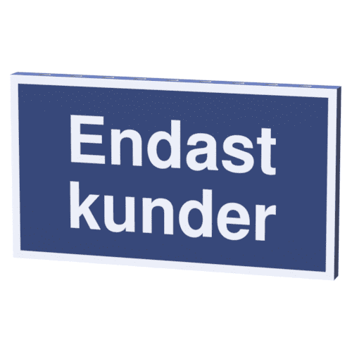 Endast kunder-skylten har storleken 400x225mm och tillverkas i materialet Aluminium 2mm. Denna standardskylt kan anpassas så att du kan skapa din egen version av skylten.