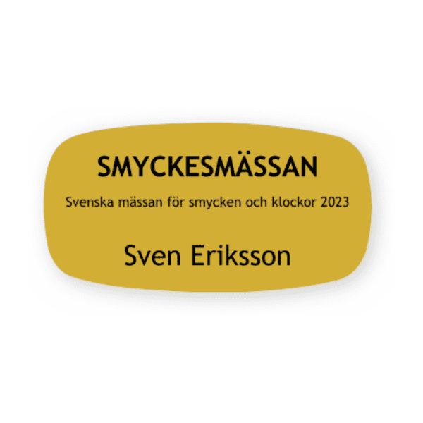 Namnskylt Guld med svart text-skylten har storleken 62x32mm och tillverkas i materialet Rundad rektangel. Denna standardskylt kan anpassas så att du kan skapa din egen version av skylten.