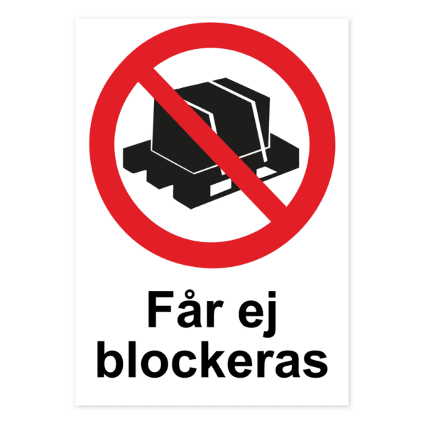 Skylten - Får ej blockeras. Får ej blockeras. Aluminiumskylten eller som dekal är oumbärlig för att hålla viktiga passager och utrymmen fria.