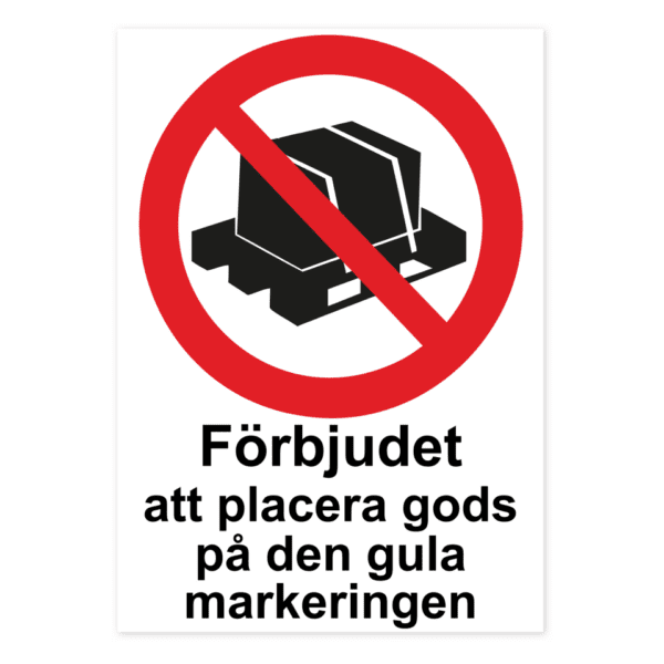 Skylten - Förbjudet att placera gods på den gula markeringen. Förbjudet att placera gods på den gula markeringen. Denna aluminiumskylt eller dekal i måtten 210x297 mm är en ovärderlig komponent för att reglera och organisera arbetsflödet.
